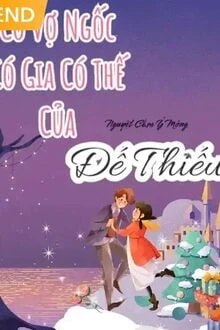 [Truyện Chữ] - Cô Vợ Ngốc Có Gia Có Thế Của Đế Thiếu