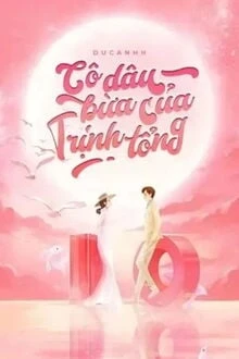 [Truyện Chữ] - Cô Dâu Bừa Của Trịnh Tổng