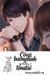 [Truyện Chữ] - Cô Dâu Bướng Bỉnh Của Tổng Tài