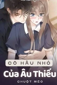 [Truyện Chữ] - Cô Hầu Nhỏ Của Âu Thiếu