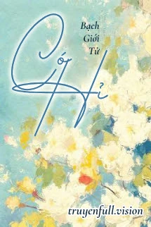 [Truyện Chữ] - Có Hỉ - Bạch Giới Tử