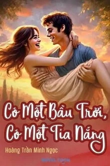 [Truyện Chữ] - Có Một Bầu Trời, Có Một Tia Nắng