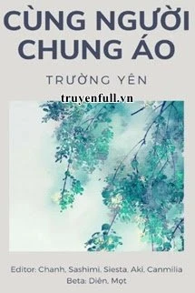 [Truyện Chữ] - Cùng Người Chung Áo