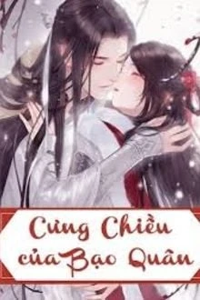 [Truyện Chữ] - Cưng Chiều Của Bạo Quân