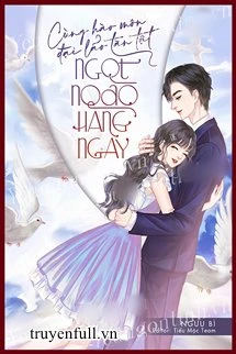 [Truyện Chữ] - Cùng Hào Môn Đại Lão Tàn Tật Ngọt Ngào Hàng Ngày