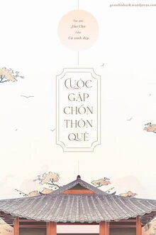 [Truyện Chữ] - Cuộc Gặp Chốn Thôn Quê