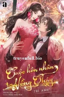 [Truyện Chữ] - Cuộc Hôn Nhân Nồng Cháy - Trì Anh