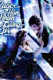 [Truyện Chữ] - Cuộc Hôn Nhân Cưỡng Ép