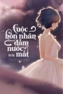 [Truyện Chữ] - Cuộc Hôn Nhân Đẫm Nước Mắt