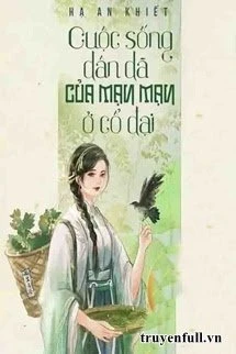 [Truyện Chữ] - Cuộc Sống Dân Dã Của Mạn Mạn Ở Cổ Đại
