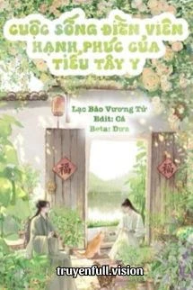 [Truyện Chữ] - Cuộc Sống Điền Viên Hạnh Phúc Của Tiểu Tây Y