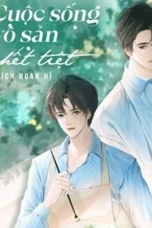 [Truyện Chữ] - Cuộc Sống Vô Sản Chết Tiệt!