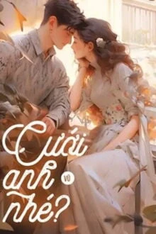 [Truyện Chữ] - Cưới Anh Nhé?