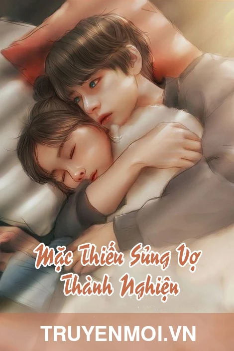 [Truyện Chữ] - Cưới Trước Yêu Sau: Mặc Thiếu Sủng Vợ Thành Nghiện