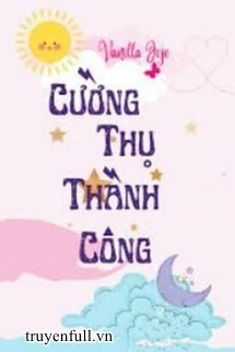 [Truyện Chữ] - Cường Thụ Thành Công