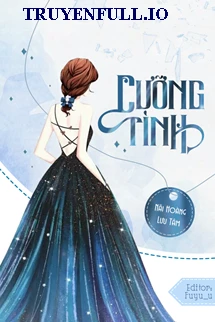[Truyện Chữ] - Cưỡng Tình - Nãi Hoàng Lưu Tâm
