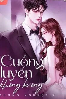 [Truyện Chữ] - Cuồng Luyến Không Buông