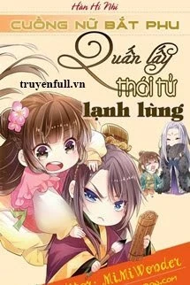 [Truyện Chữ] - Cuồng Nữ Bắt Phu: Cưỡng Bức Lãnh Thái Tử