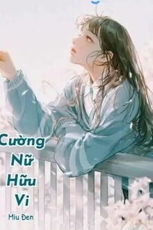 [Truyện Chữ] - Cường Nữ Hữu Vi