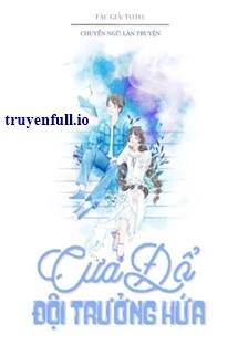 [Truyện Chữ] - Cưa Đổ Đội Trưởng Hứa - Toto