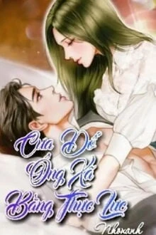 [Truyện Chữ] - Cưa Đổ Ông Xã Bằng Thực Lực