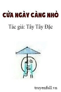 [Truyện Chữ] - Cửa Ngày Càng Nhỏ