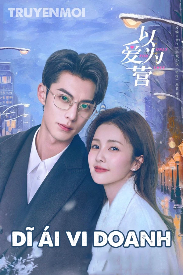 [Truyện Chữ] - Dĩ Ái Vi Doanh (Trêu Nhầm Yêu Thật)