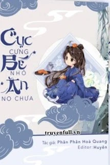 [Truyện Chữ] - Cục Cưng Bé Nhỏ Ăn No Chưa