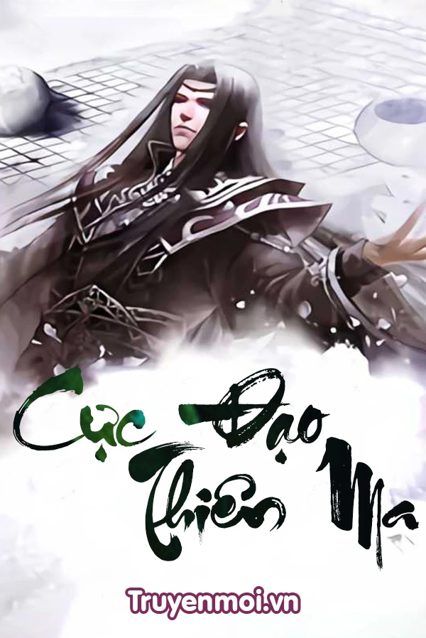 [Truyện Chữ] - Cực Đạo Thiên Ma