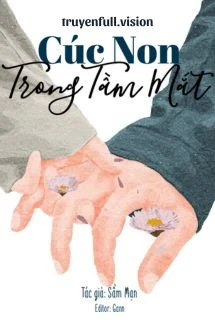 [Truyện Chữ] - Cúc Non Trong Tầm Mắt - Sầm Mạn