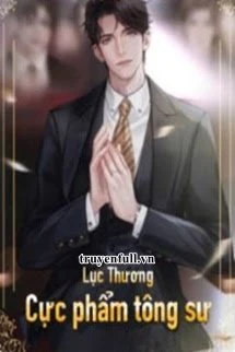 [Truyện Chữ] - Cực phẩm Tông Sư