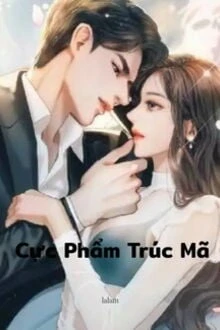 [Truyện Chữ] - Cực Phẩm Trúc Mã