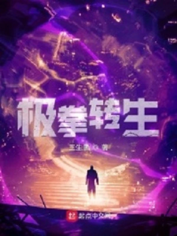 [Truyện Chữ] - Cực Quyền Chuyển Sinh