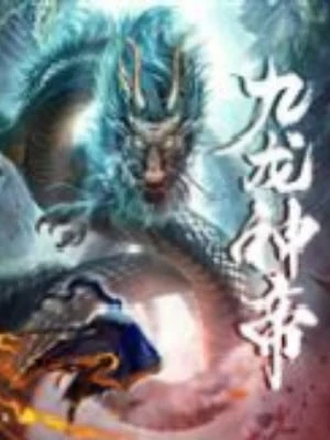 [Truyện Chữ] - Cửu Long Thần Đế