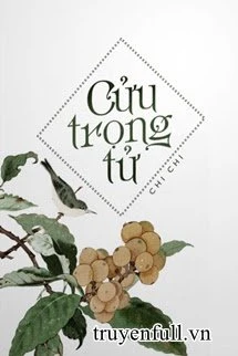 [Truyện Chữ] - Cửu Trọng Tử