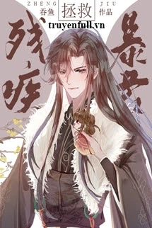 [Truyện Chữ] - Cứu Vớt Bạo Quân Tàn Tật