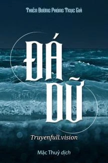 [Truyện Chữ] - Đá Dữ - Thiên Đường Phóng Trục Giả
