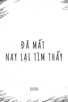 [Truyện Chữ] - Đã Mất Nay Lại Tìm Thấy