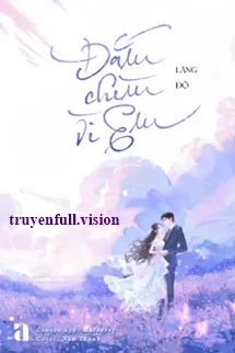 [Truyện Chữ] - Đắm Chìm Vì Em - Lăng Độ
