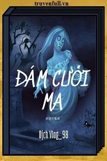 [Truyện Chữ] - Đám Cưới Ma