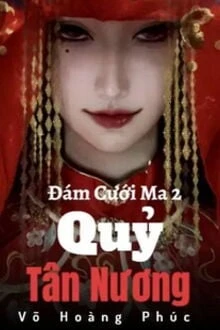 [Truyện Chữ] - Đám Cưới Ma 2: Quỷ Tân Nương