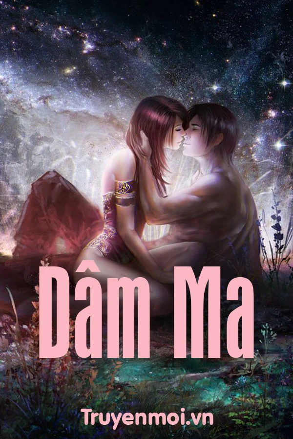 [Truyện Chữ] - Dâm Ma