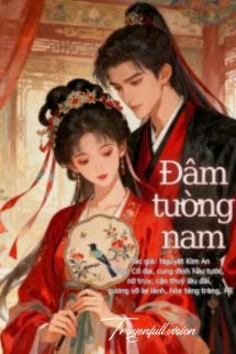 [Truyện Chữ] - Đâm Tường Nam - Nguyệt Kim An
