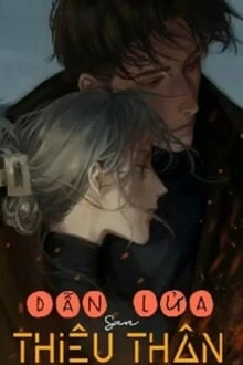 [Truyện Chữ] - Dẫn Lửa Thiêu Thân