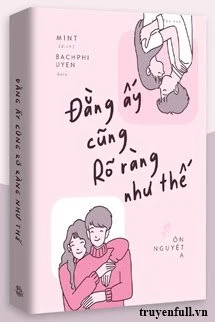 [Truyện Chữ] - Đằng Ấy Cũng Rõ Ràng Như Thế