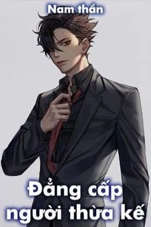 [Truyện Chữ] - Đẳng Cấp Người Thừa Kế