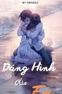 [Truyện Chữ] - Dáng Hình Của Em