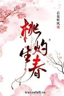 [Truyện Chữ] - Đào Chước Sinh Xuân