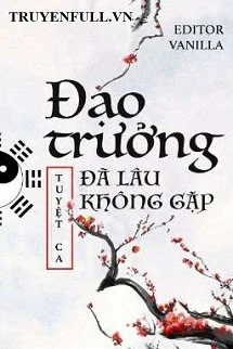 [Truyện Chữ] - Đạo Trưởng Đã Lâu Không Gặp