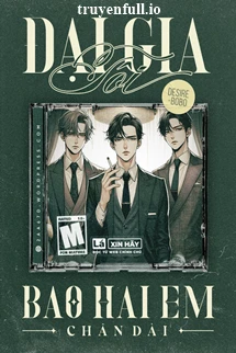 [Truyện Chữ] - Đại Gia Tôi Bao Hai Em Chân Dài